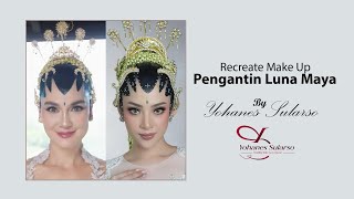 RECREATE MAKEUP PENGANTIN LUNA MAYA @YOHANESSULARSOWEDDING