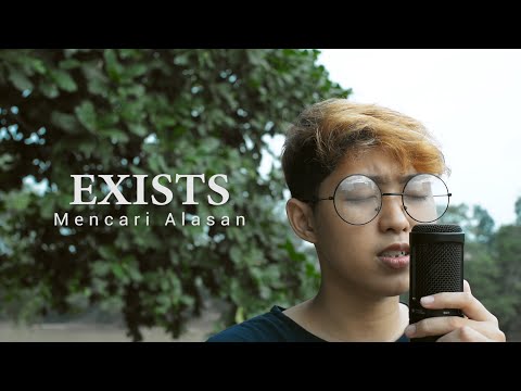 EXISTS -  Mencari Alasan (Cover Chika Lutfi)