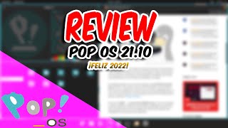 Última Review del año! | Pop OS 21.10