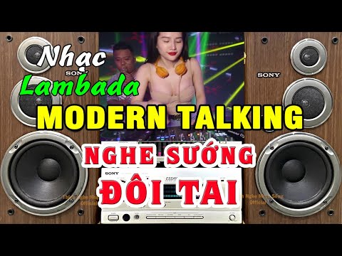 LK Nhạc Disco Modern Talking RẤT SÔI ĐỘNG & ĐẲNG CẤP - Nhạc Lambada Boney 79 - Nhạc Test Loa