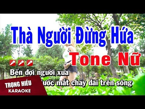 Karaoke Thà Người Đừng Hứa Tone Nữ Nhạc Sống | Trọng Hiếu