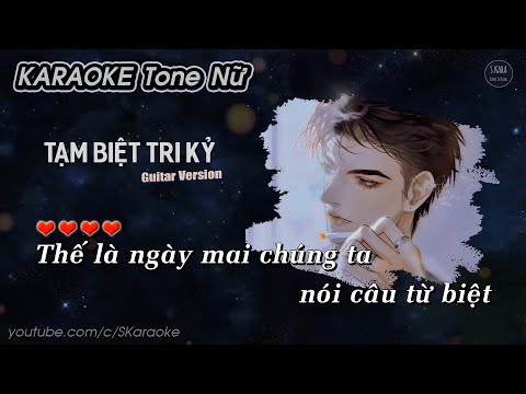 Tạm Biệt Tri Kỷ【KARAOKE Tone Nữ】- Hải Lai A Mộc × Lời Việt Tiểu Muội Màn Thầu | Guitar Ver | S. Kara