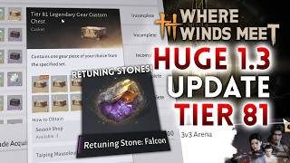 NEW TIER 81 GEAR, RETUNING & 3v3 PVP (1.3 UPDATE) - Where Winds Meet
