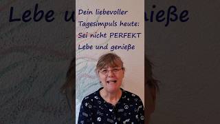 Dienstag: Perfekt gibt es nicht