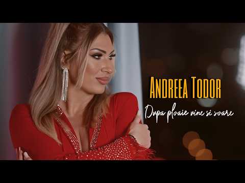 Andreea Todor - Dupa ploaie vine si soare ( videoclip oficial )  2025