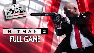 Hitman 2 - All Missions | FULL GAME Walkthrough No Commentary (Silent Assassin)