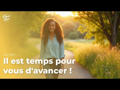 Il est temps pour vous d’avancer !