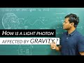 Gravitational Effects on Light and Energy