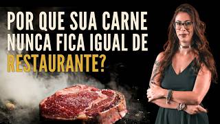 Você faz CARNE errado, e aqui está o porque