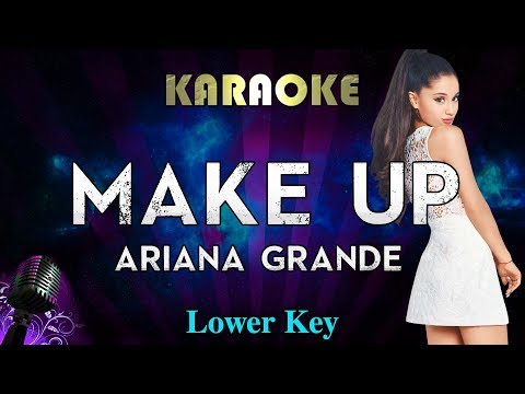 Ariana Grande – make up (LOWER Key Karaoke Instrumental)