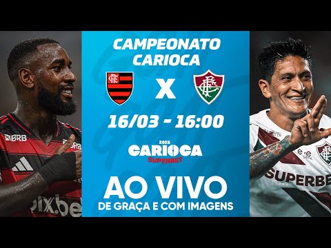 FLAMENGO X FLUMINENSE | CAMPEONATO CARIOCA | FINAL | AO VIVO E COM IMAGENS