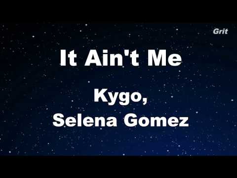 It Ain’t Me – Kygo, Selena Gomez  Karaoke 【With Guide Melody】 Instrumental