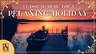 Classical Music to Relax While on Holiday