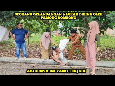 SEORANG GELANDANGAN & LURAH DIHINA OLEH PAMONG SOMBONG, AKHIRNYA INI YANG TERJADI