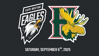 Cape Breton Eagles vs Halifax Mooseheads | September 6th, 2025
