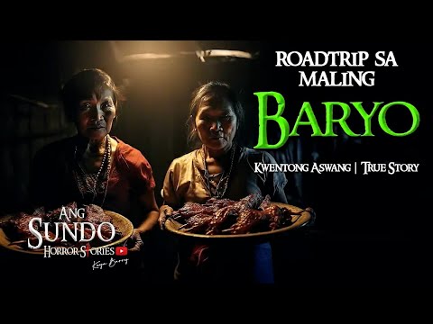 ROADTRIP SA MALING BARYO | Kwentong Aswang | True Story