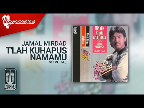 Jamal Mirdad – T’lah Kuhapus Namamu (Official Karaoke Video) | No Vocal
