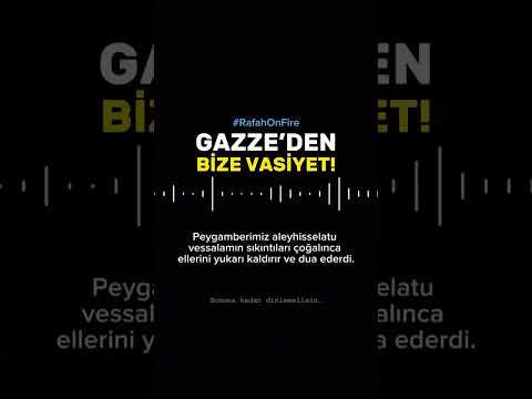Gazze'den Bize Vasiyet | Zülme Sessiz Kalma, Boykot Yap, Dua Et, Filistin İçin Paylaşımlar Yap