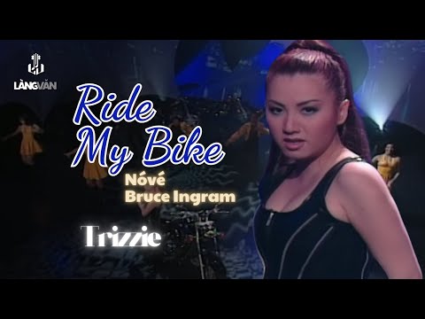 Trizzie Phương Trinh | Ride My Bike (Nóvé Bruce Ingram) | Thế Giới Nghệ Thuật 2