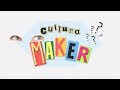 Cultura Maker e seus Princípios