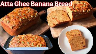 Atta Ghee Banana Bread Without Yeast | No Maida, Sugar, Eggs, Soft Moist Healthy Banana Bread Recipe