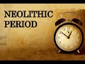 Neolithic Culture and Agriculture Concepts