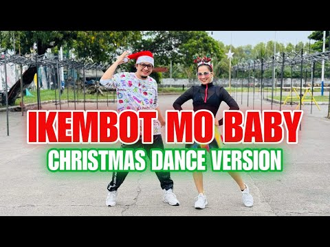 IKEMBOT MO BABY CHRISTMAS DANCE VERSION ( Dj Sniper Remix ) Christmas Dance l Dance workout