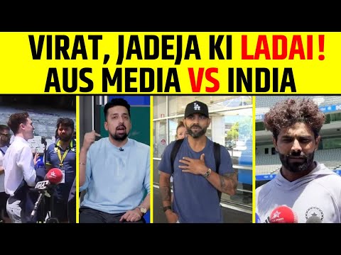 VIRAT KOHLI, RAVINDRA JADEJA KI LADAI!, AUSTRALIA MEDIA VS INDIA