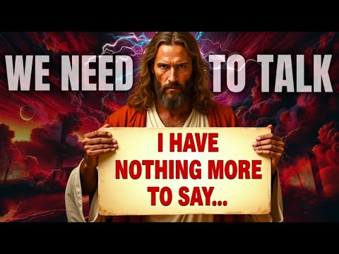 🟥"I HAVE NOTHING MORE TO SAY...!! OPEN RIGHT NOW" | Gods Message Now