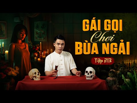 NHÀ MA TẬP 213 | GÁI CHƠI BÙA NGẢI - BỎ BÙA ĐẠI GIA | CHUYỆN MA KINH DỊ I - MC DUY THUẬN | FULL 4K