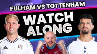 Fulham 2-1 Spurs & Brighton 2-1 Forest | Rival Watch Along