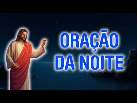 Oração da Noite 🌙 Finalize o Dia com Fé e Serenidade