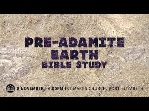 Bible Study - Pre-Adamite Earth