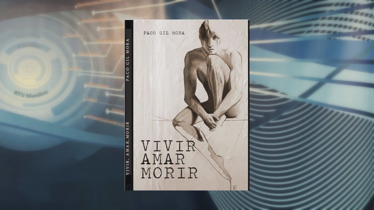 “<strong>Vivir, Amar, Morir”, nuevo libro de Paco Gil Mora</strong>