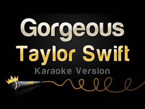 Taylor Swift – Gorgeous (Karaoke Version)