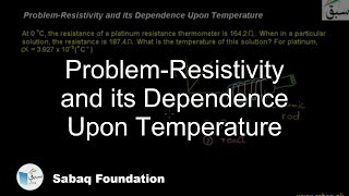 Problem-Resistivity and its Dependence Upon Temperature