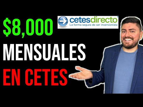 Cómo recibir $8,000 MENSUALES en CETES. Tutorial para comprar CETES.