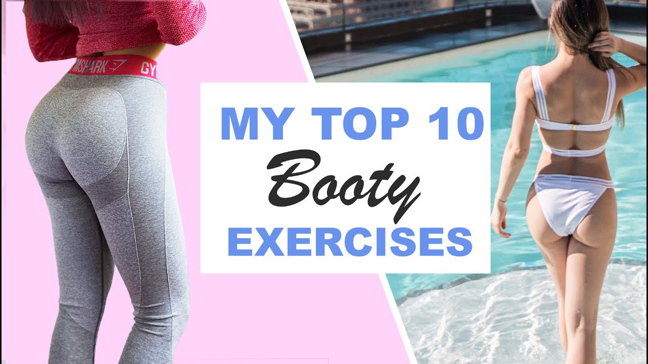 Favourite Booty Exercises Top 10 Glute & Leg Exercises