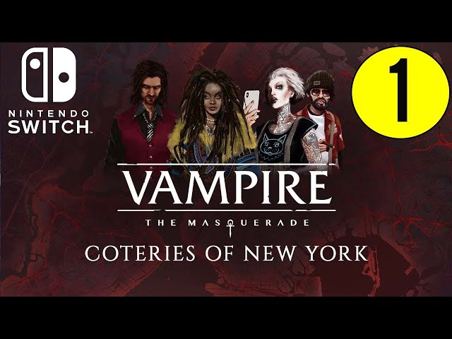 Vampire the Masquerade   Coteries Of New York   Playthrough #1   Nintendo Switch