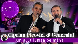Ciprian Picovici & Florin Ionas Generalul - Am avut lumea pe mână