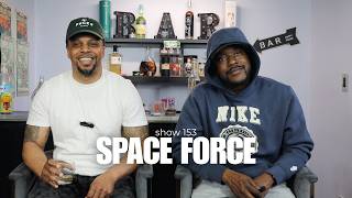 Space Force | Show 153 (Mayweather Broke? Jadakiss Debate, Trump, How Do You Spice Things Up?)