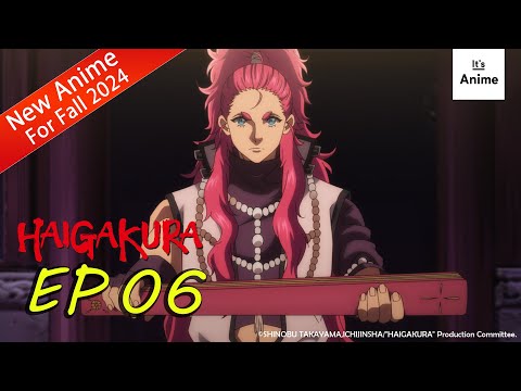 Full Episode 06 | HAIGAKURA | It's Anime［Multi-Subs］