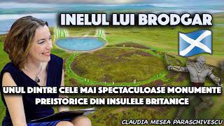 Inelul lui Brodgar - Unul dintre cele mai spectaculoase monumente preistorice din Insulele Britanice