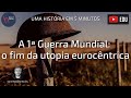 História da Europa e Guerras Mundiais