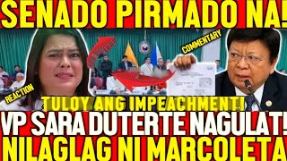 NILAGLAG NI MARCOLETA! PIRMADO NA NG SENADO! TULOY ANG IMPEACHMENT! VP SARA DUTERTE NAGULAT!