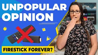 💯 Firestick Forever? My Unpopular Opinion! 🎉