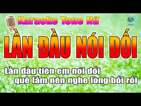 Lần Đầu Nói Dối Karaoke Tone Nữ Nhạc Trẻ 8x 9x | Làng Hoa