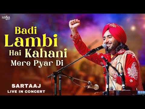 Badi Lambi Hai Kahani Mere Pyar Di - Satinder Sartaaj | Udaarian | Sartaaj Live in Concert
