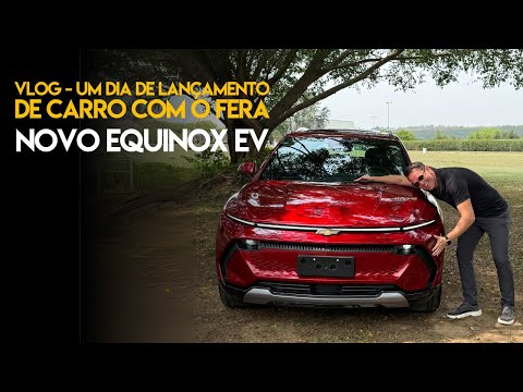 Vlog - Como é um dia de lançamento de carro com o Fera? Novo Equinox EV