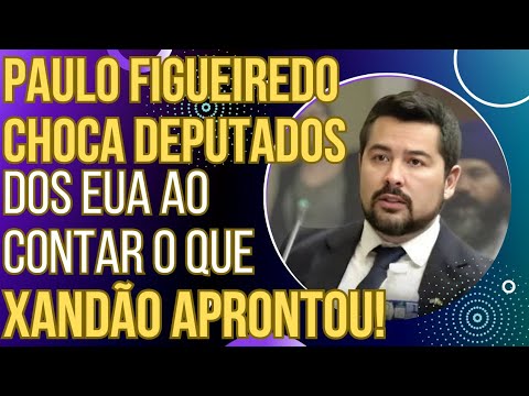 SENSACIONAL: Paulo Figueiredo choca Congresso dos EUA ao contar o que Xandão aprontou!